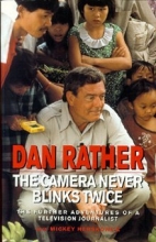 Cover art for Camera Never Blinks Twice: The Further Adventures of a Television Journalist