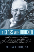 Cover art for A Class with Drucker: The Lost Lessons of the World's Greatest Management Teacher