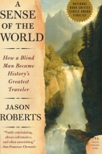 Cover art for A Sense of the World: How a Blind Man Became History's Greatest Traveler