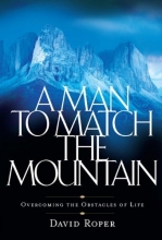 Cover art for Man to Match the Mountain: Overcoming the Obstacles of Life