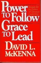 Cover art for Power to Follow, Grace to Lead: Strategy for the Future of Christian Leadership