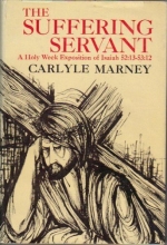 Cover art for The Suffering Servant: A Holy Week Exposition of Isaiah 52:13-53:12