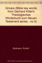 Cover art for Gnosis: Bible Key Words from Gerhard Kittel's "Theologisches Worterbuch Zum Neuen Testament"