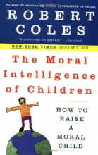 Cover art for The Moral Intelligence of Children: How to Raise a Moral Child