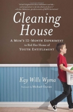 Cover art for Cleaning House: A Mom's Twelve-Month Experiment to Rid Her Home of Youth Entitlement