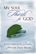 Cover art for My Soul Thirsts for God:  Reflections on the Psalms from Our Daily Bread