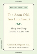 Cover art for Too Soon Old, Too Late Smart: Thirty True Things You Need to Know Now