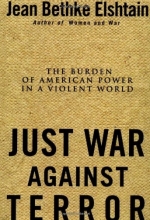 Cover art for Just War Against Terror: Ethics And The Burden Of American Power In A Violent World