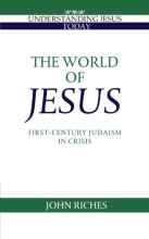 Cover art for The World of Jesus: First-Century Judaism in Crisis (Understanding Jesus Today)