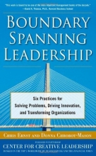 Cover art for Boundary Spanning Leadership: Six Practices for Solving Problems, Driving Innovation, and Transforming Organizations