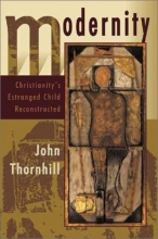 Cover art for Modernity : Christianity's Estranged Child Reconstructed