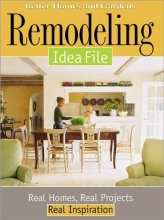 Cover art for Remodeling Idea File: Real Homes, Real Projects, Real Inspiration