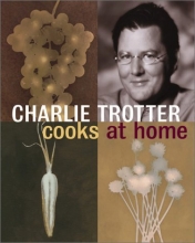 Cover art for Charlie Trotter Cooks at Home