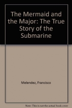 Cover art for The Mermaid and the Major: The True Story of the Submarine