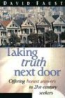 Cover art for Taking Truth Next Door: Offering Honest Answers to 21-Century Seekers