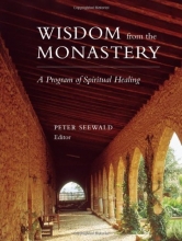 Cover art for Wisdom from the Monastery: A Program of Spiritual Healing