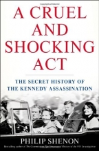 Cover art for A Cruel and Shocking Act: The Secret History of the Kennedy Assassination