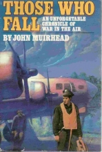 Cover art for Those Who Fall: An Unforgettable Chronicle of War in the Air