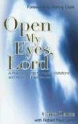 Cover art for Open My Eyes, Lord: A Pratical Guide to Angelic Visitations and Heavenly Experiences