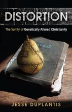 Cover art for Distortion: The Vanity of Genetically Altered Christianity