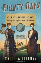 Cover art for Eighty Days: Nellie Bly and Elizabeth Bisland's History-Making Race Around the World