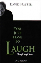 Cover art for You Just Have to Laugh Through Tough Times (A Guidebook)