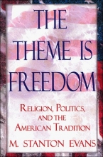 Cover art for The Theme Is Freedom: Religion, Politics, and the American Tradition