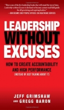 Cover art for Leadership Without Excuses: How to Create Accountability and High-Performance (Instead of Just Talking About It)