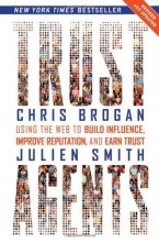 Cover art for Trust Agents: Using the Web to Build Influence, Improve Reputation, and Earn Trust