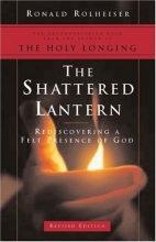Cover art for The Shattered Lantern: Rediscovering a Felt Presence of God