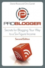 Cover art for ProBlogger: Secrets for Blogging Your Way to a Six-Figure Income