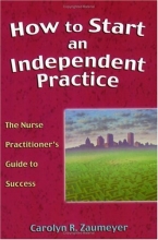 Cover art for How to Start an Independent Practice: The Nurse Practitioner's Guide to Success
