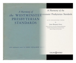 Cover art for A HARMONY OF THE WESTMINSTER PRESBYTERIAN STANDARDS; WITH EXPLANATORY NOTED