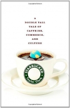 Cover art for Starbucked: A Double Tall Tale of Caffeine, Commerce, and Culture