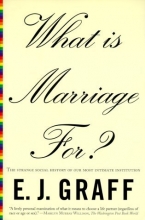 Cover art for What Is Marriage For? The Strange Social History of Our Most Intimate Institution