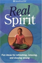 Cover art for Real Spirit: Fun Ideas for Refreshing, Relaxing, and Staying Strong (American Girl Library)