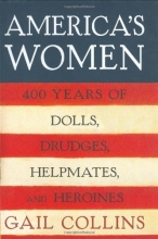 Cover art for America's Women: Four Hundred Years of Dolls, Drudges, Helpmates, and Heroines