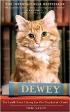 Cover art for Dewey: The Small-Town Library Cat Who Touched the World by Vicki Myron, Bret Witter