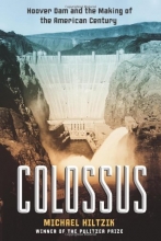 Cover art for Colossus: Hoover Dam and the Making of the American Century