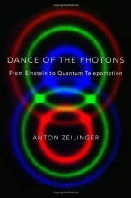 Cover art for Dance of the Photons: From Einstein to Quantum Teleportation