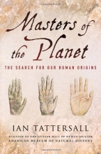 Cover art for Masters of the Planet: The Search for Our Human Origins (MacSci)