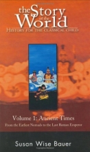 Cover art for The Story of the World: History for the Classical Child; Volume 1: Ancient Times: From the Earliest Nomads to the Last Roman Emperor