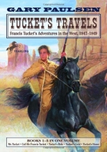 Cover art for Tucket's Travels: Francis Tucket's Adventures in the West, 1847-1849 (Books 1-5) (The Francis Tucket Books)