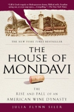 Cover art for The House of Mondavi: The Rise and Fall of an American Wine Dynasty