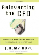Cover art for Reinventing the CFO: How Financial Managers Can Transform Their Roles and Add Greater Value