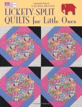 Cover art for Lickety-Split Quilts for Little Ones