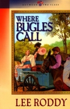 Cover art for Where Bugles Call (Between Two Flags Series #2)