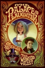 Cover art for The Palace of Laughter: The Wednesday Tales No. 1