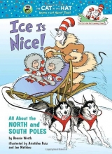 Cover art for Ice Is Nice!: All About the North and South Poles (Cat in the Hat's Learning Library)