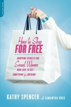 Cover art for How to Shop for Free: Shopping Secrets for Smart Women Who Love to Get Something for Nothing